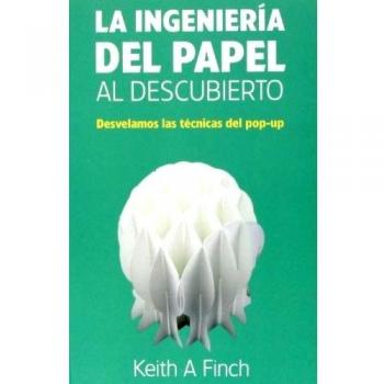 La Ingeniería Del Papel Al Descubierto. Desvelamos Las Técnicas Del Pop-Up