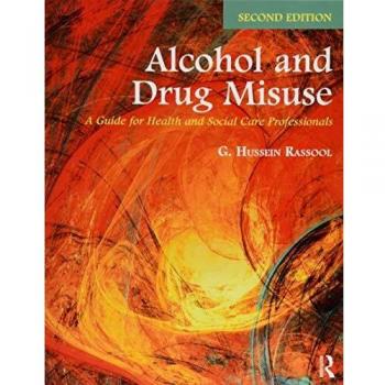 Alcohol and Drug Misuse: A Guide for Health and Social Care Professionals