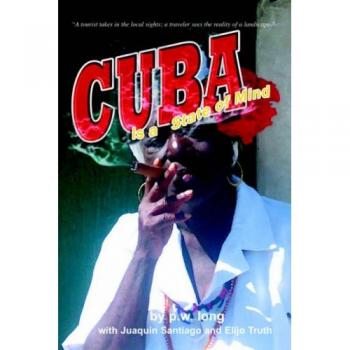 Cuba: Un Estado Mental - El Viajero Espiritual, Volumen I