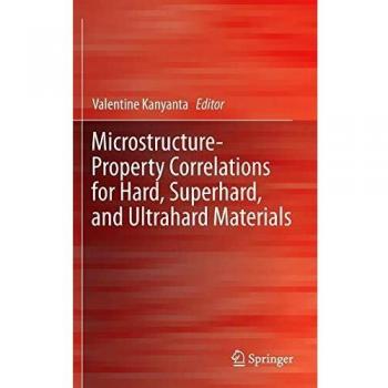 Microstructure-Property Correlations for Hard, Superhard, and Ultrahard Materials