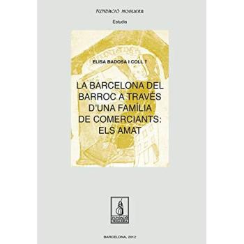 La Barcelona del Barroc a través d'una família de comerciants: els Amat