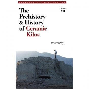 Hornos de Cerámica Tapa Dura: Prehistoria y Historia de los Hornos de Cerámica (Cerámicas y Civilización, Volumen VII)