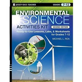 Environmental Science Activities Kit Readytouse Lessons Labs and Worksheets for Grades 712 JB Ed Activities