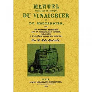 Manuel theorique et pratique du vinaigrier et du moutardier