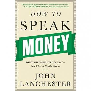 How to Speak Money: What the Money People Say-And What It Really Means