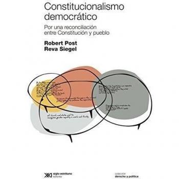 Constitucionalismo democrático: Por una reconciliación entre Constitución y pueblo