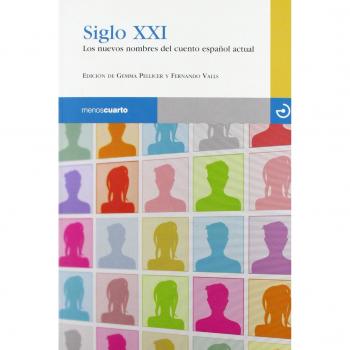 Siglo Xxi: Los nuevos nombres del cuento español actual