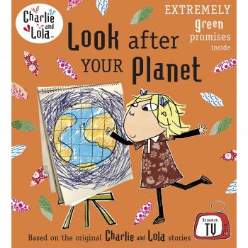 Libro Infantil Charlie y Lola: Cuida Tu Planeta