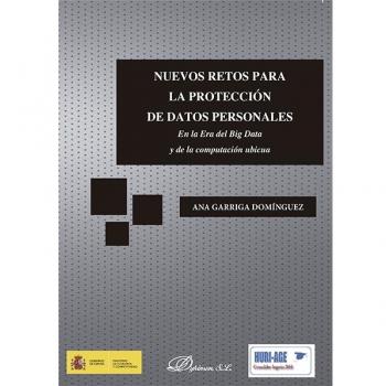 Nuevos retos para la protección de datos personales . En la Era del Big Data y de la computación ubicua