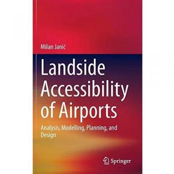 Landside Accessibility of Airports: Analysis, Modelling, Planning, and Design