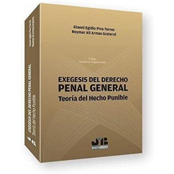 Exégesis del Derecho Penal General: Teoría del hecho punible