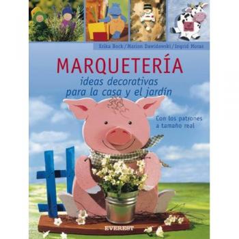 Marquetería. Ideas decorativas para la casa y el jardín