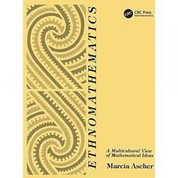 Ethnomathematics: A Multicultural View of Mathematical Ideas
