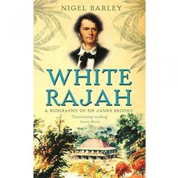 Biografía de Sir James Brooke: White Rajah por Nigel Barley