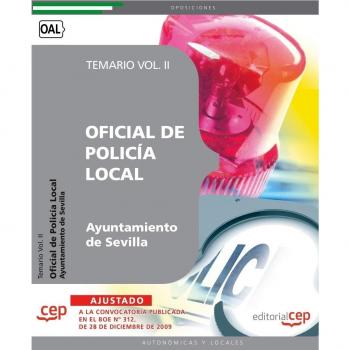 Oficial de Policía Local del Ayuntamiento de Sevilla. Temario Vol. II.