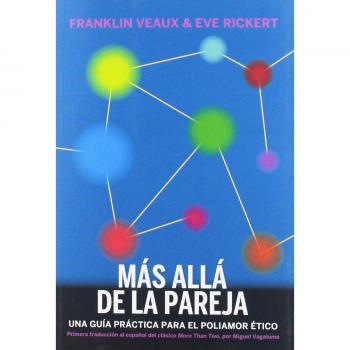 Más allá de la pareja. Una guía para el poliamor ético