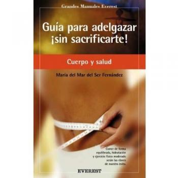 Guía para adelgazar ¡sin sacrificarte!