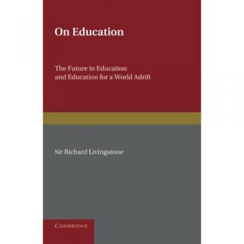 On Education: El Futuro en la Educación y la Educación para un Mundo a la Deriva - Edición en Tapa Blanda