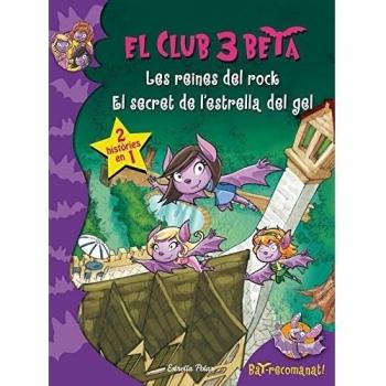 El club 3 Beta. Les reines del rock i El secret de l estrella de gel