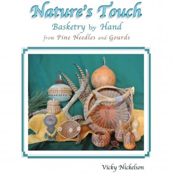 Handcrafted Pine Needle and Gourd Baskets by Vicky Nickelson