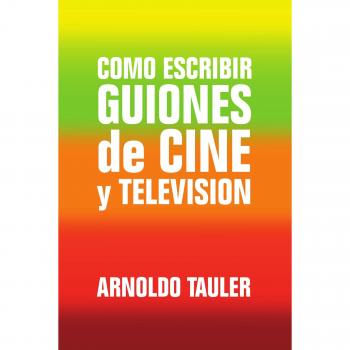 Como escribir GUIONES de CINE y TELEVISION
