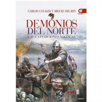 DEMONIOS DEL NORTE. LAS EXPEDICIONES VIKINGAS - CANALES TORRES, CARLOS; DEL REY VICENTE, MIGUEL