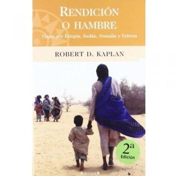 RENDICION O HAMBRE: VIAJES POR ETIOPIA, SUDAN, SOMALIA Y ERITREA