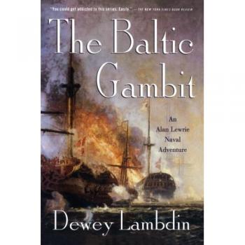 The Baltic Gambit: Alan Lewrie Naval Adventure Novel by Dewey Lambdin