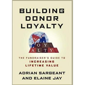 Building Donor Loyalty: The Fundraiser's Guide to Increasing Lifetime Value