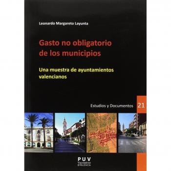 GASTO NO OBLIGATORIO DE LOS MUNICIPIOS: Una muestra de ayuntamientos valencianos: 21