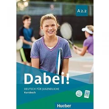 Curso de alemán A2.2 para jóvenes - Dabei! Deutsch als Fremdsprache / Libro de texto