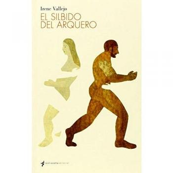El silbido del arquero - Irene Vallejo Moreu