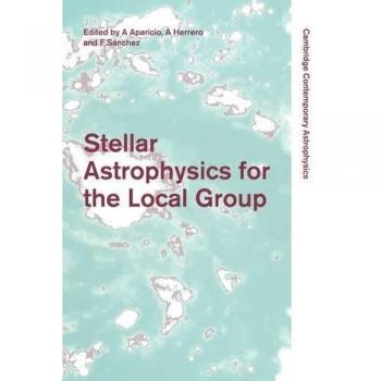 Astrofísica Estelar para el Grupo Local: VIII Escuela de Invierno de Astrofísica en Canarias (Cambridge Contemporáneo en Astrofísica)