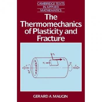 Termomecánica de la Plasticidad y Fractura (Textos de Cambridge en Matemáticas Aplicadas, Volumen 7)
