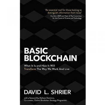 Blockchain Básico: Qué Es y Cómo Transformará Nuestro Trabajo y Vida - David L. Shrier (Papel)
