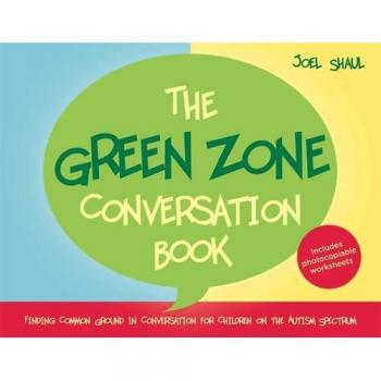 The Green Zone Conversation Book: Finding Common Ground in Conversation for Children on the Autism Spectrum