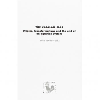 The catalan Mas: Origins, transformations and the end of an agrarian system: 101.1 - Rosa (ed.) Congost