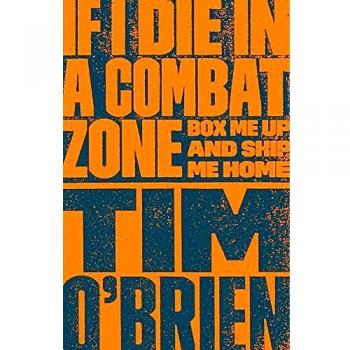 If I Die in a Combat Zone: Box Me Up and Ship Me Home