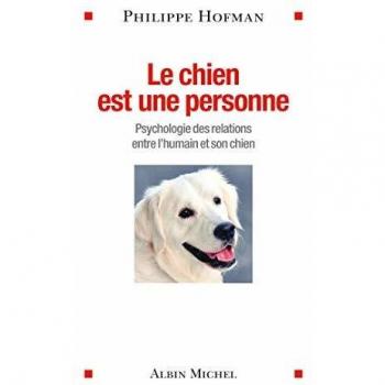 Le Chien est une personne: Psychologie des relations entre l'humain et son chien