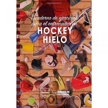 Cuaderno de Ejercicios para el Entrenador de Hockey Hielo