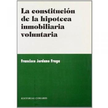 CONSTITUCION DE HIPOTECA INMOBILIARIA,LA