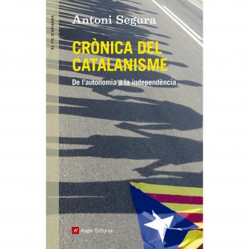 Crònica Del Catalanisme: De l'autonomia a la independència: 65 - Antoni Segura