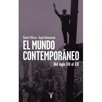 El mundo contemporáneo: Del siglo XIX al XXI - VILLARES, RAMON; BAHAMONTE, ANGEL
