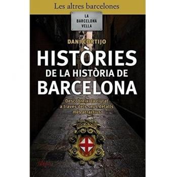 Històries de la història de barcelona: La Barcelona vella