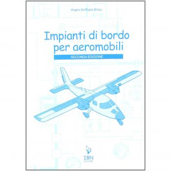 Impianti di bordo per aeromobili. Per gli Ist. tecnici: Volume Unico