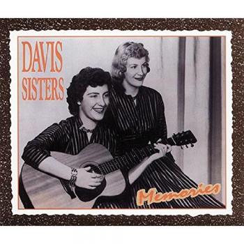 Davis Sisters - Memories (2-CD Compilation of Classic Country Hits)