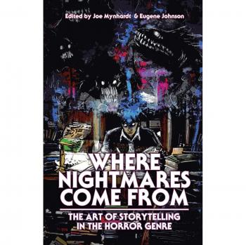 Where Nightmares Come From: The Art of Storytelling in the Horror Genre