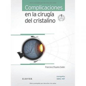 Complicaciones En La Cirugía Del Cristalino Con Acceso Web: Monografías SECOIR