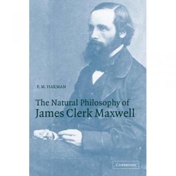La Filosofía Natural de James Clerk Maxwell - Edición en Rústica