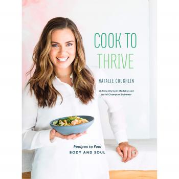Cook to Thrive: Recipes to Fuel Body and Soul